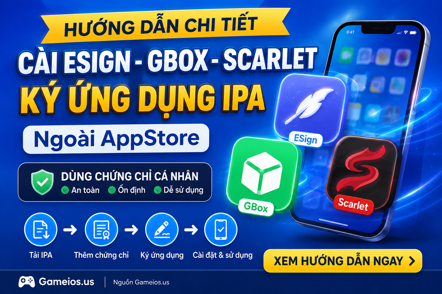 Cách Cài Esign - Gbox - Scarlet để ký ứng dụng IPA ngoài Appstore khi đã mua chứng chỉ cá nhân