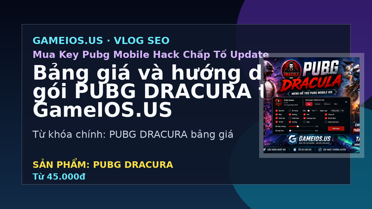 Bảng giá và hướng dẫn chọn gói PUBG DRACURA trên GameIOS.US