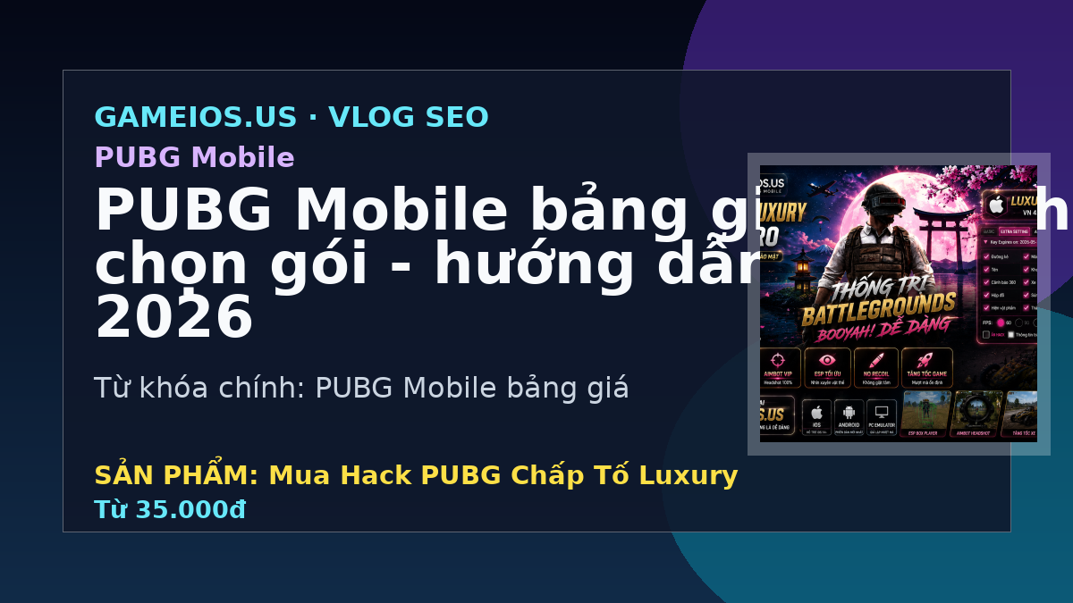 PUBG Mobile bảng giá và cách chọn gói - hướng dẫn và FAQ 2026