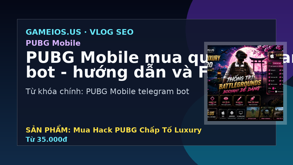 PUBG Mobile mua qua Telegram bot - hướng dẫn và FAQ 2026