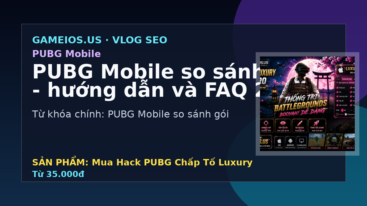 PUBG Mobile so sánh các gói - hướng dẫn và FAQ 2026